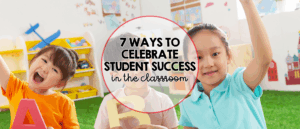 7 Ways to Celebrate Student Success...