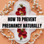 How To Prevent Pregnancy Naturally