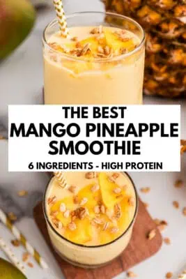 High Protein Mango Pineapple Smoothie (No Banana)